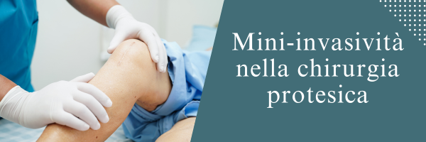 Mini-invasività nella chirurgia protesica