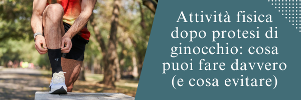 Attività fisica dopo protesi di ginocchio: cosa puoi fare davvero (e cosa evitare)