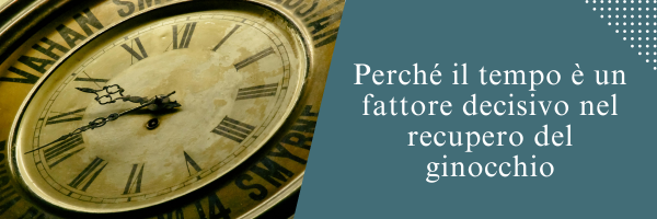 Perché il tempo è un fattore decisivo nel recupero del ginocchio