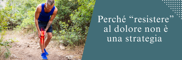 Perché “resistere” al dolore non è una strategia (e cosa succede davvero)