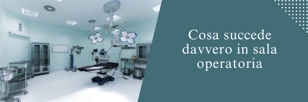 Cosa succede davvero in sala operatoria